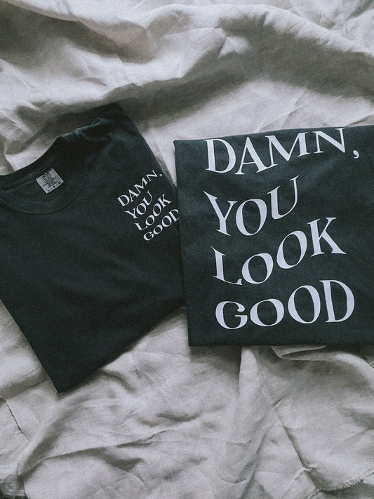 "You Look Good" Tee